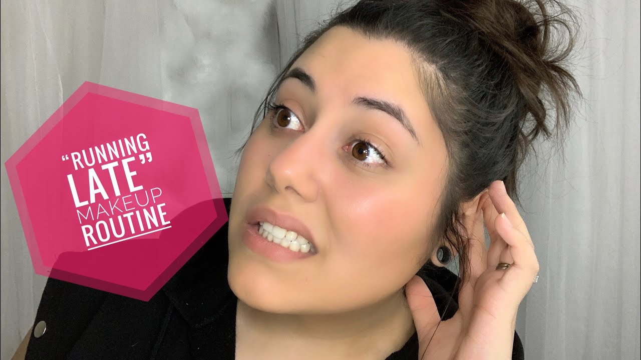 My “RUNNING LATE” makeup routine
