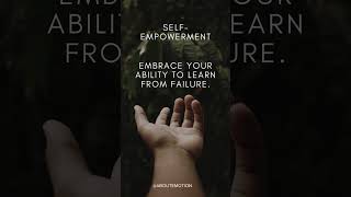 Embrace your ability to learn from failure.#love #lovequotes #lovestatus #selflove #empowerment