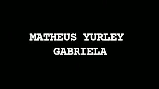 Matheus Yurley Gabriela Letras