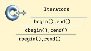 Modern C++: Iterators, begin(), end(), cbegin(), cend(), rbegin(), rend()
