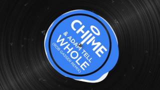Chime & Adam Tell - Whole (Rob Gasser Remix)