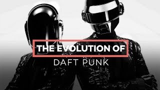 DAFT PUNK: The Evolution of...