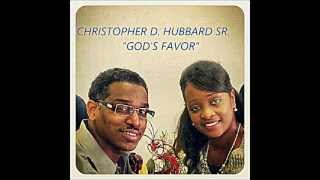 CHRISTOPHER D. HUBBARD SR.  GOD'S FAVOR