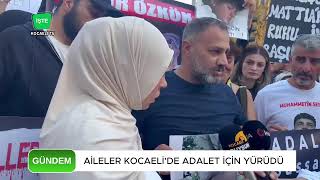 ⚖️ Kocaeli’de Aileler Adalet Için Yürüdü