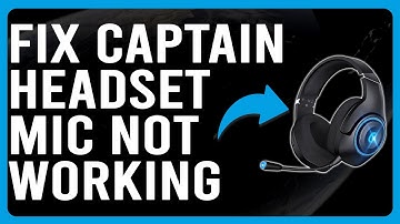How To Fix Captain Headset Mic Not Working (What To Do When Your Captain Headset Mic Not Working?)