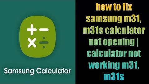 how to fix samsung m31, m31s calculator not opening | calculator not working m31, m31s