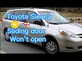 04 to 10 Toyota Sienna sliding door won’t open