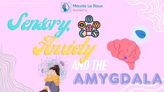 Sensory, Anxiety And The Amygdala