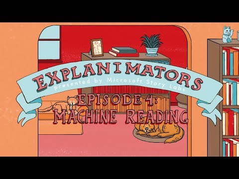 The animated guide to machine reading (Explanimators: Episode 4)