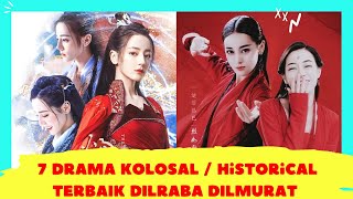 7 DRAMA HISTORICAL TERBAIK DILRABA DILMURAT || Se Keren apa sih Dilraba main drama kolosal ?