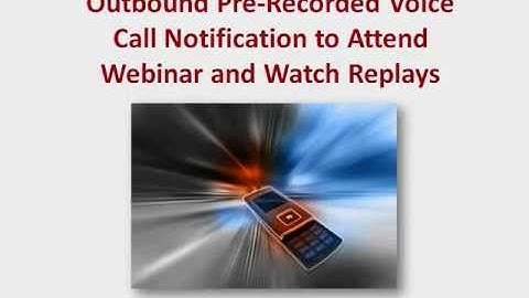 Automated Webinar Generator Software - Outbound Pre-recorded Voice Call Notification