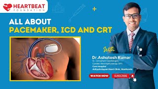 All about PACEMAKER ICD AND CRT by Dr.Ashutosh