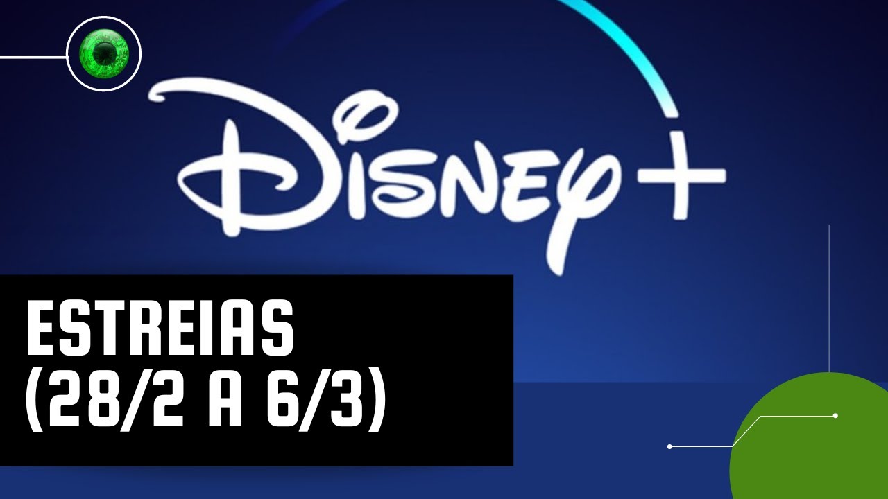 Disney+: lançamentos da semana (28/2 a 6/3)