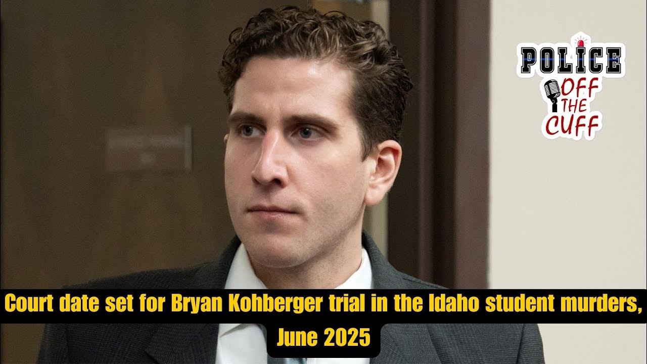 Court date set for June 2025, Bryan Kohberger, Idaho student case. YouTube