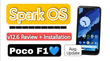 Spark OS v12.6 Android 12.1/12L Rom For Poco F1. Install Android 12.1/12L Spark OS v12.6 On Poco F1