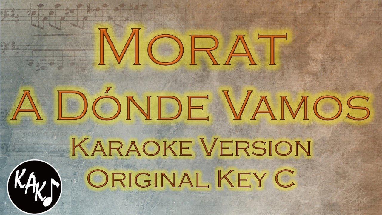 A Dónde Vamos Karaoke - Morat Instrumental Lyrics Cover Original Key C