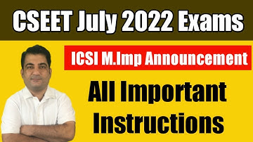 CSEET July 2022 Exams ICSI Important Announcement ! Final Announcement for Exams