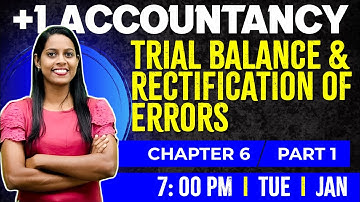 Plus One Accountancy | Trial Balance and Rectification of Errors | Chapter 6 Part 1 | Exam Winner