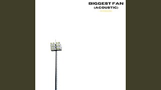 Biggest Fan (Acoustic Version)