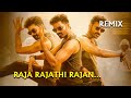 Raja Rajathi Rajan Remix