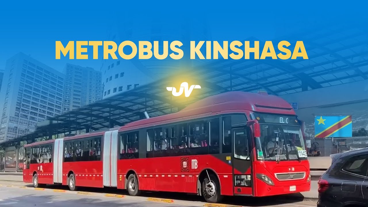 METROBUS, UNE LUEUR D'ESPOIR POUR LES HABITANTS DE KINSHASA