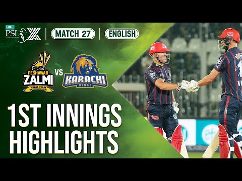 1st Innings Highlights | Peshawar Zalmi vs Karachi Kings | 𝐄𝐍𝐆𝐋𝐈𝐒𝐇 | Match 27 | HBL PSL X | M2M1A