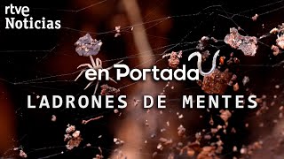 EN PORTADA | "LADRONES DE MENTES", un viaje al MUNDO de las SECTAS | RTVE Noticias