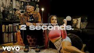 Kennyon Brown - 2 Seconds (Official Music Video)