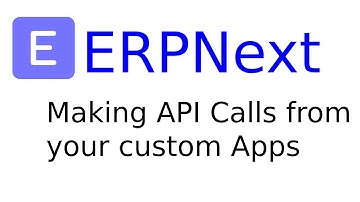 ERPNext/Frappe: Making API Calls