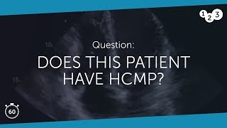 60 Seconds of Echo Teaching Question: Does this patient have HCMP