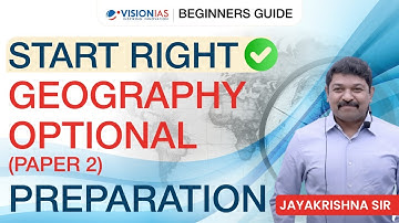 Geography Optional for UPSC - Human Geography & Current Trends, Environmental Geography