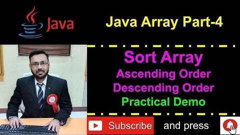 Java Array Part-4 (Sort N nos of array in ascending and descending - Practical Demo)