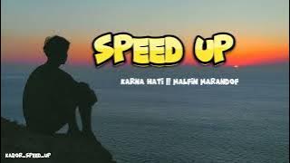 KARNA HATI - #MALFINMARANDOF || speed up papua #song