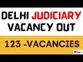 DJS Vacancy out  | Delhi Judicial Service Examination 2022 Notification  | POST -123 | djs syllabus