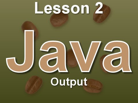 Java Lesson 2: Output