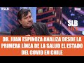 SLB. Dr. Juan Espinoza Huircalaf opinó sobre las comunas del oriente que dejan cuarentena