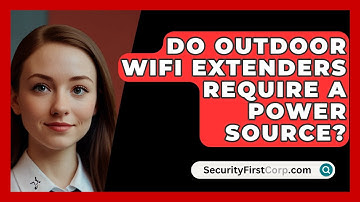 Do Outdoor WiFi Extenders Require A Power Source? - SecurityFirstCorp.com