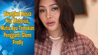 Dirangkul Mesra Pria Misterius, Mutia Ayu Temukan Pengganti Glenn Fredly