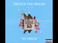 DIAMOND IN THE ROUGH: French The Dream – “My Dream”