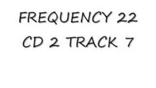 FREQUENCY 22 CD 2 TRACK 7