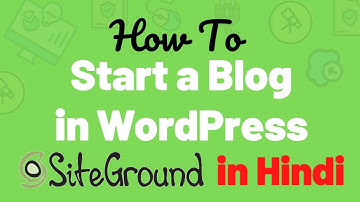 How to Start a WordPress Blog with SiteGround 2020 - Part:1 (HINDI)- BloggerSprout