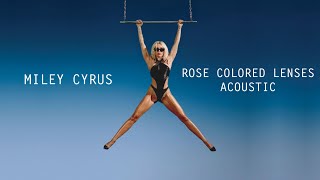 Miley Cyrus - Rose Colored Lenses (Acoustic)