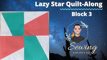 Lazy Star Quilt Along Block 3
