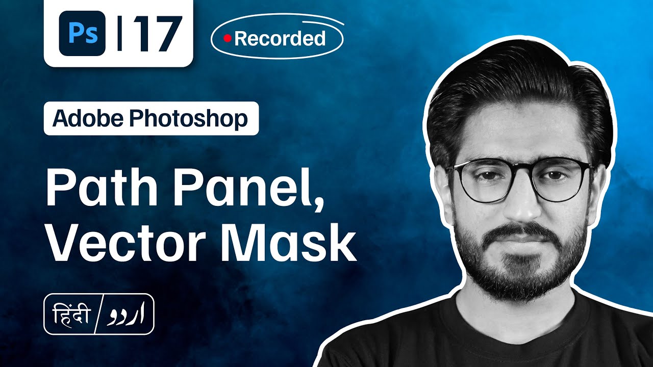 17 - Path Panel & Vector Mask | Adobe Photoshop Full Course | Bilawal ...