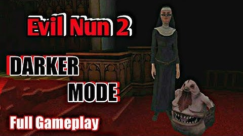 Evil Nun 2 Version 1.1.2 In Darker Mode Full Gameplay | Nazrat Secret Ending