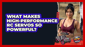 What Makes High-performance RC Servos So Powerful? - RC Toy Central