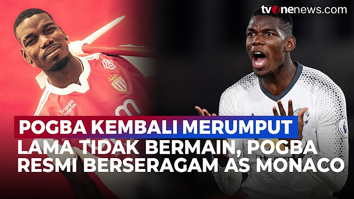Paul Pogba Resmi Gabung AS Monaco, Siap Comeback di Ligue Utama Prancis | OneNews Bola