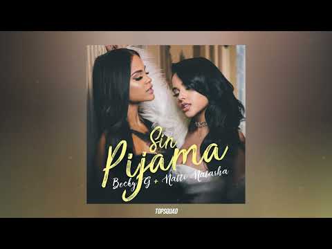 Becky G, Natti Natasha - Sin Pijama