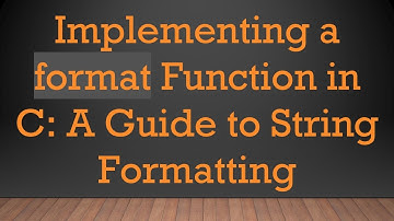 Implementing a format Function in C: A Guide to String Formatting