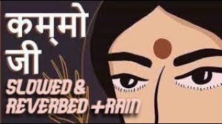 KAMMO JI | Slowed & Reverbed With Rain | Talwiinder |